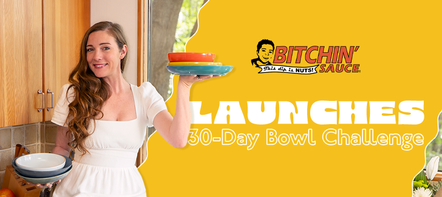Bitchin’ Sauce CEO (and Mom of 5!), Starr Edwards, Launches 30-Day Bowl Challenge This June