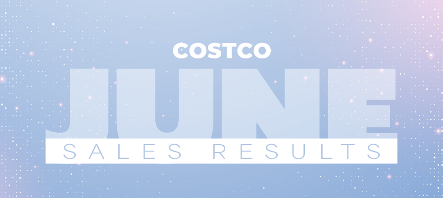 Costco Wholesale Corporation Reports June Sales Results and Announces Quarterly Cash Dividend