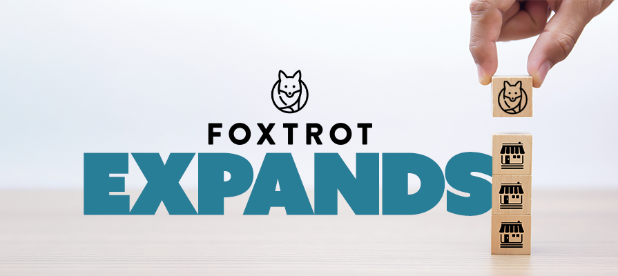 Foxtrot Expands With 50 New Strategic Retail Locations