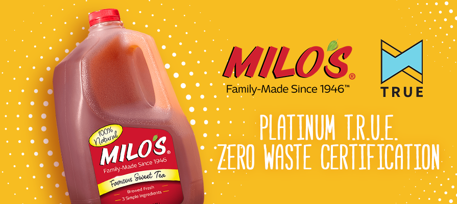 Milo's Tea Company Receives Platinum T.R.U.E. Zero Waste Certification; Carl Evans Comments