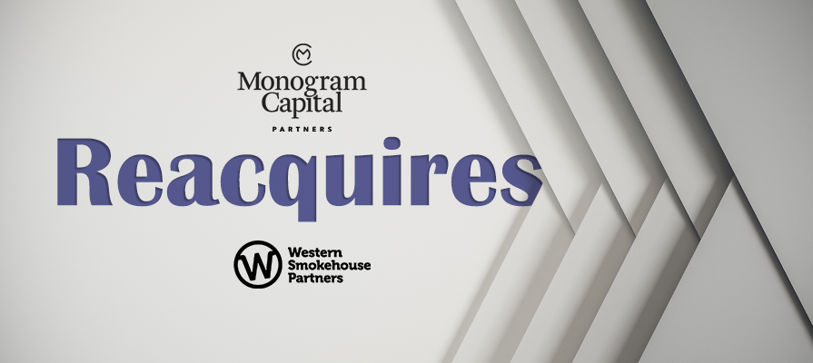 Monogram Capital Partners Reacquires Western Smokehouse, Reinforcing Its Strategy to Scale Supply Chain Partners for the Fastest Growing Food and Beverage Brands; Jared Stein, Matt Bormann, and More Comment