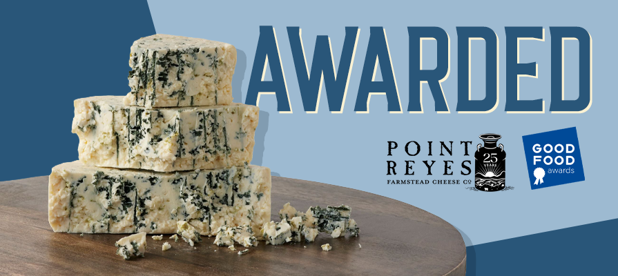Point Reyes Farmstead's Original Blue Wins Community Choice Good Food Award in 25th Anniversary Year; Connie Concon Comments