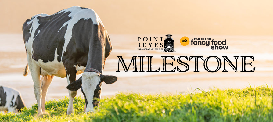Point Reyes Farmstead Cheese Co. Celebrates 25 Years of Artisan Cheesemaking at Summer Fancy Food Show 2025; Diana Giacomini Hagan Comments