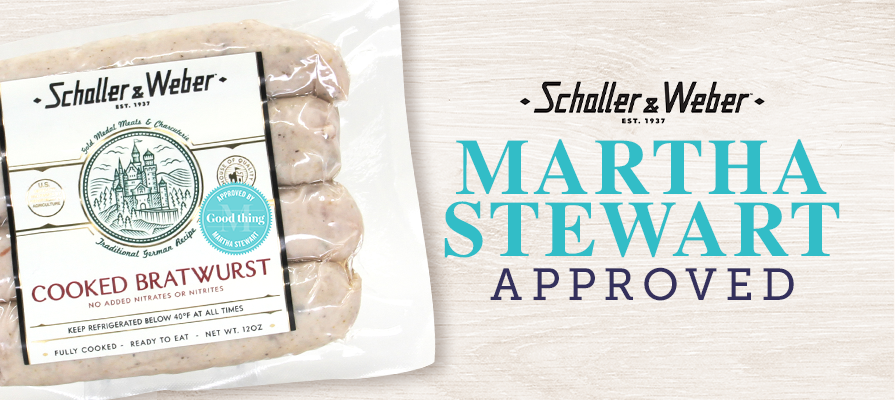 Martha Stewart Gives  Good Thing  Seal of Distinction to Schaller & Weber's Cooked Bratwurst; Jeremy Schaller Shares