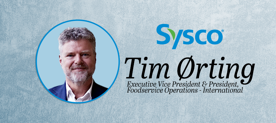 Tim Ørting Joins Sysco as Executive Vice President and President, Foodservice Operations—International