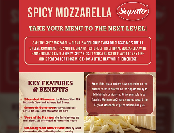 Debuting to the public for the first time at the 2025 International Pizza Expo, Saputo® spicy mozzarella blend is a delicious twist on classic mozzarella cheese, combining the smooth, creamy texture of traditional mozzarella with habanero jack
